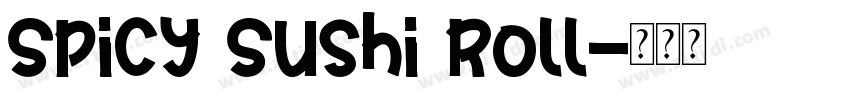 Spicy Sushi Roll字体转换